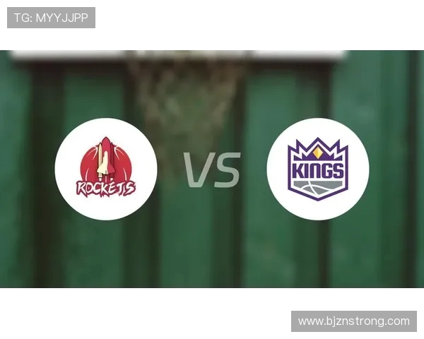 正视频直播国王队与火箭队精彩对决全场回顾与分析