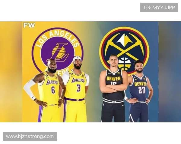 湖人对决掘金精彩回顾球星表现与战术分析全方位解读